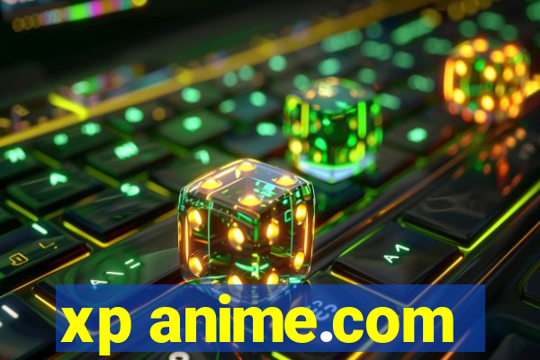 xp anime.com